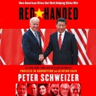Red-Handed: How American Elites Get Rich Helping China Win Cover Image