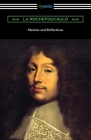 Maxims and Reflections By La Rochefoucauld, J. W. Willis Bund (Translator), J. Hain Friswell (Translator) Cover Image