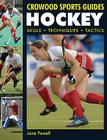 Hockey: Skills Techniques Tactics (Crowood Sports Guides) By Jane Powell Cover Image