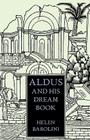 Aldus & His Dream Book: An Illustrated Essay By Helen Barolini Cover Image