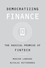 Democratizing Finance: The Radical Promise of Fintech Cover Image