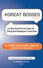 # Great Bosses Tweet Book01: 140 Bite-Sized Proven Ideas for Being Each Employee's Great Boss By S. Chris Edmonds Cover Image