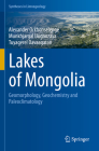 Lakes of Mongolia: Geomorphology, Geochemistry and Paleoclimatology (Syntheses in Limnogeology) By Alexander Orkhonselenge, Munkhjargal Uuganzaya, Tuyagerel Davaagatan Cover Image