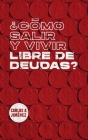 ¿Cómo Salir y Vivir Libre de Deudas? By Carlos a. Jimenez Cover Image