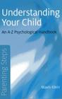 Parenting Steps - Understanding Your Child: An A-Z Psychological Handbook Cover Image