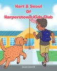 Hart and Seoul Of Harperstown Kid Club By Jacqueline Lipscomb Cover Image