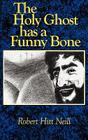 The Holy Ghost Has A Funny Bone Cover Image