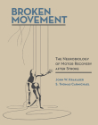 Broken Movement: The Neurobiology of Motor Recovery after Stroke Cover Image