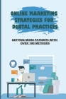 Online Marketing Strategies For Dental Practices: Getting More Patients With Over 100 Methods: How Do You Do Dental Seo By Rachel Microni Cover Image