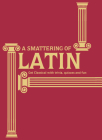 A Smattering of Latin: Get Classical with Trivia, Quizzes and Fun Cover Image