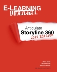 E-Learning Uncovered: Articulate Storyline 360: 2021 Edition Cover Image