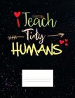 I Teach Tiny Humans: Funny Quotes and Pun Themed College Ruled Composition Notebook By Punny Cuaderno Cover Image