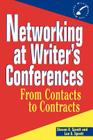 Networking at Writer's Conferences: From Contacts to Contracts (Wiley Books for Writers) By Steven D. Spratt, Lee G. Spratt Cover Image