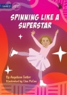 Spinning Like a Superstar - Our Yarning By Angelena Sailor, Cian McCue (Illustrator) Cover Image