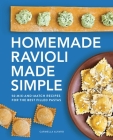 Homemade Ravioli Made Simple: 50 Mix-And-Match Recipes for the Best Filled Pastas By Carmella Alvaro Cover Image