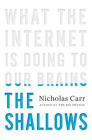 The Shallows: What the Internet Is Doing to Our Brains By Nicholas Carr Cover Image