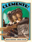 Clemente! By Bryan Collier (Illustrator), Willie Perdomo Cover Image