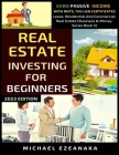 Real Estate Investing For Beginners: Earn Passive Income With Reits, Tax Lien Certificates, Lease, Residential & Commercial Real Estate Cover Image