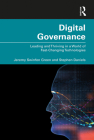 Digital Governance: Leading and Thriving in a World of Fast-Changing Technologies Cover Image