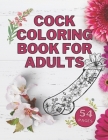Cock Coloring Book For Adults: Relax Penis Coloring Dirt Gifts For Womem For Valentine's Day Cover Image