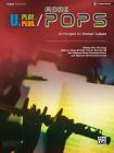 U.Play.Plus More Pops -- Melody Plus Harmony (Solo--A, Duet--B/C/D, Trio--C, Quartet--D) with Optional Piano Accompaniment and Optional CD Accompanime By Victor López (Arranged by) Cover Image