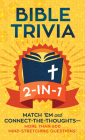 Bible Trivia 2-in-1: Match ’Em and Connect-the-Thoughts—1,000 Mind-Stretching Questions! By Paul Kent, Ellen Caughey Cover Image