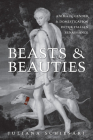 Beasts and Beauties: Animals, Gender, and Domestication in the Italian Renaissance (Toronto Italian Studies) Cover Image
