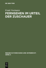 Fernsehen im Urteil der Zuschauer (Medien in Forschung Und Unterricht. Serie a #1) By Frank Nestmann Cover Image