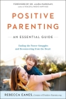 Positive Parenting: An Essential Guide (The Positive Parent Series) Cover Image
