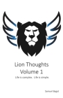 Lion Thoughts Volume 1: Life Is complex. Life Is simple. Cover Image