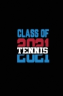 Class of 2021 Tennis: Senior 12th Grade Graduation Notebook By Vinny's Notebook Cover Image
