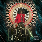 A Magic Fierce and Bright Cover Image