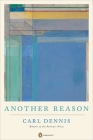 Another Reason (Penguin Poets) By Carl Dennis Cover Image