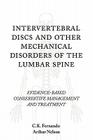 Intervertebral Discs and Other Mechanical Disorders of the Lumbar Spine: Evidence-Based Conservative Management and Treatment By C. K. Fernando Cover Image