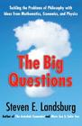 The Big Questions: Tackling the Problems of Philosophy with Ideas from Mathematics, Economics, and Physics Cover Image