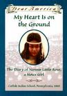My Heart is on the Ground: The Diary of Nannie Little Rose, a Sioux Girl By Ann Rinaldi Cover Image