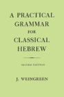 A Practical Grammar for Classical Hebrew By Jacob Weingreen Cover Image