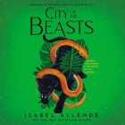 City of the Beasts By Isabel Allende, Isabel Allende (Foreword by), Blair Brown (Read by) Cover Image