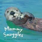 Mommy Snuggles: (Motherhood Books for Kids, Toddler Board Books) (Daddy, Mommy) Cover Image