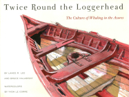 Twice Round the Loggerhead: The Culture of Whaling in the Azores Cover Image