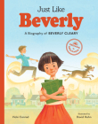 Just Like Beverly: A Biography of Beverly Cleary (Growing to Greatness) Cover Image