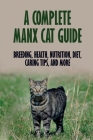 A Complete Manx Cat Guide: Breeding, Health, Nutrition, Diet, Caring Tips, And More: How To Raise Manx Cats Cover Image