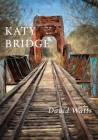 Katy Bridge By David Watts Cover Image