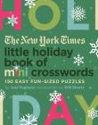 The New York Times Little Holiday Book of Mini Crosswords: 150 Easy Fun-Sized Puzzles By Joel Fagliano, Will Shortz (Introduction by), The New York Times Cover Image