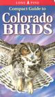 Compact Guide to Colorado Birds By Michael Roedel, Krista Kagume Cover Image