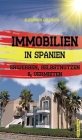 Immobilien in Spanien: Erwerben, Selbstnutzen & Vermieten By Alexander Goldwein Cover Image