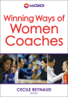 Winning Ways of Women Coaches By Cecile Reynaud (Editor) Cover Image