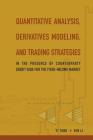 Quantitative Analysis, Derivatives Modeling, and Trading Strategies: In the Presence of Counterparty Credit Risk for the Fixed-Income Market By Bin Li, Yi Tang Cover Image