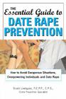 The Essential Guide to Date Rape Prevention: How to Avoid Dangerous Situations, Overpowering Individuals and Date Rape By Scott Lindquist Cover Image