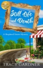 Still Life and Death: A Shepherd Sisters Mystery from Hallmark Publishing By Tracy Gardner Cover Image
